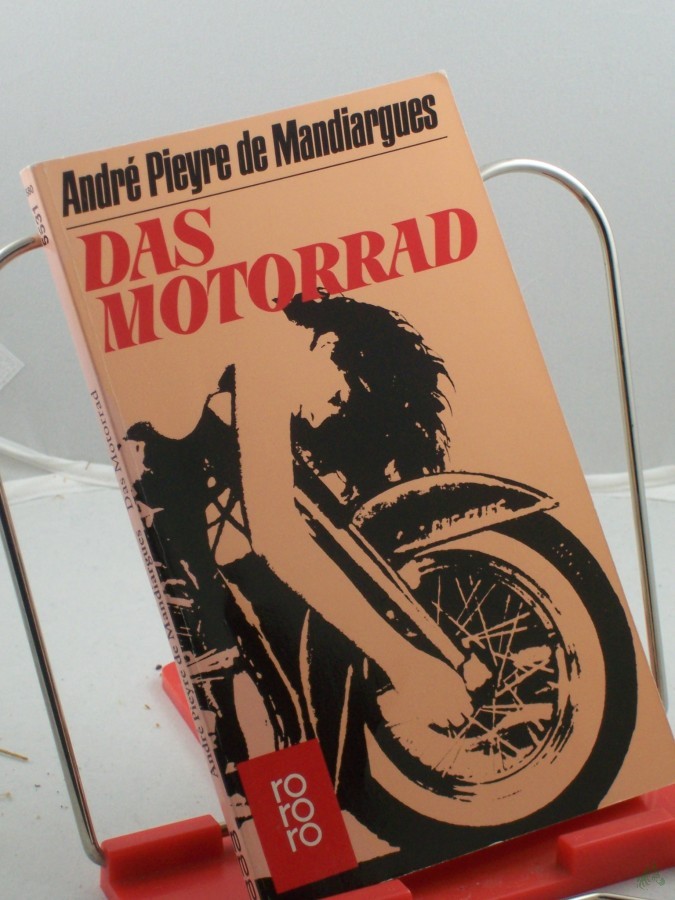 Product image 1 of the product “Das Motorrad : Roman / Andre Pieyre de Mandiargues. Aus d. Franz von Hanns Grössel ”