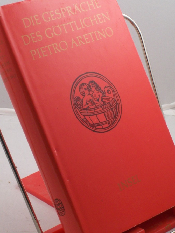 Artikelbild 1 des Artikels “Die Gespräche ||Die Gespräche des göttlichen Pietro Aretino / übertr. von Heinrich Conrad “