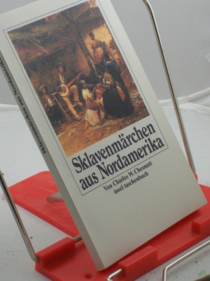 Product image 1 of the product “Sklavenmärchen aus Nordamerika / Charles W. Chesnutt. Übertr. und mit einem Nachw. vers. von Monika Plessner ”