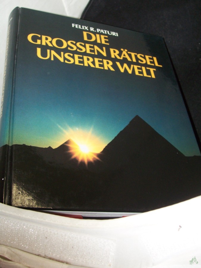 Artikelbild 1 des Artikels “Die grossen Rätsel unserer Welt / Felix R. Paturi, reich illustrierter großformatiger Bildband “