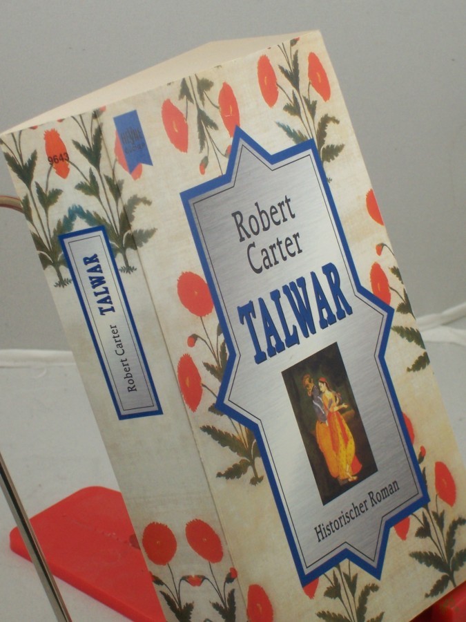 Artikelbild 1 des Artikels “Talwar : historischer Roman / Robert Carter. Aus dem Engl. von Dorothee Asendorf und Margarete Längsfeld “