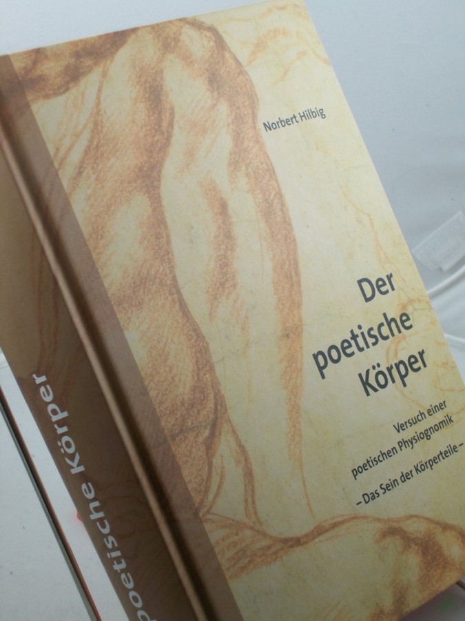 Product image 1 of the product “Der poetische Körper Versuch einer poetischen Physiognomik, das Sein der Körperteile ”