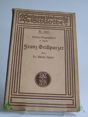 Artikelbild 1 des Artikels “Zipper, Albert, Franz Grillparzer : Mit Grillparzers Titel- Bildn. / Albert Zipper “