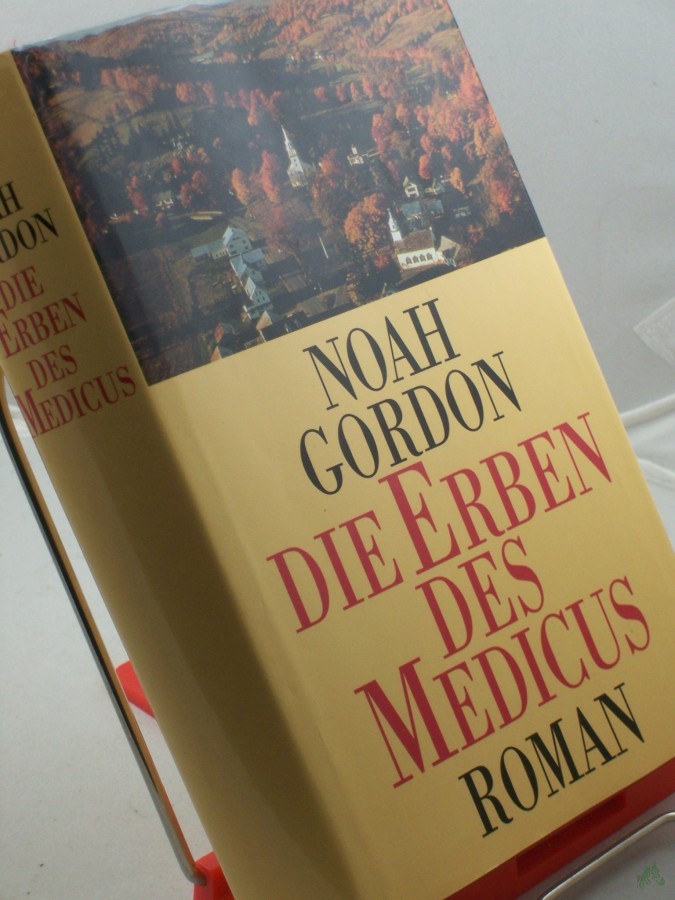 Artikelbild 1 des Artikels “Die Erben des Medicus : Roman / Noah Gordon. Aus dem Amerikan. von Ulrike Wasel und Klaus Timmermann “
