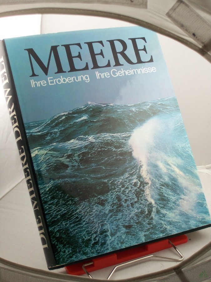 Artikelbild 1 des Artikels “Die Meere der Welt : Ihre Eroberung - ihre Geheimnisse / Hrsg.: George E. R. Deacon. Dt. Bearb.: Günter Dietrich “