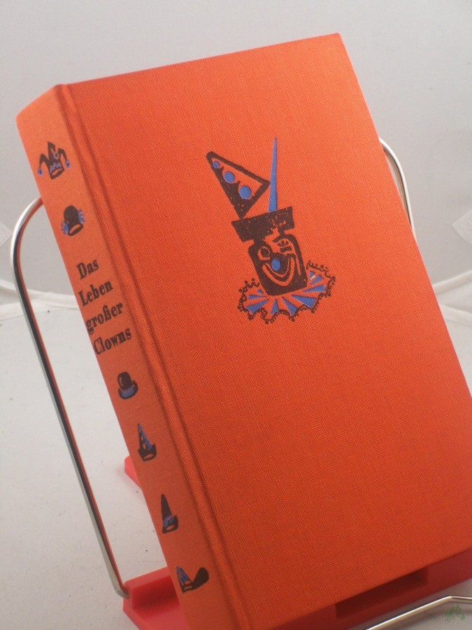 Artikelbild 1 des Artikels “Das Leben großer Clowns, von ihnen selbst erzählt : Aufzeichngn u. Erinnergn v. 6 Spaßmachern d. Manege / Hrsg. v. Helga Bemmann. [Ill.: Fred Westphal] “