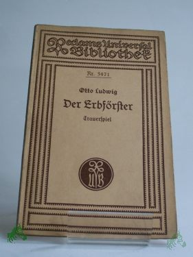 Artikelbild 1 des Artikels “Der Erbförster : Trauersp. in 5 Aufz. / Otto Ludwig “