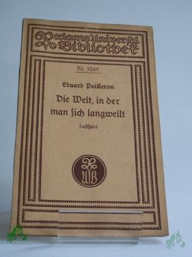 Artikelbild 1 des Artikels “Eduard Pailleron, Die Welt in der man sich langweilt, Lustspiel “