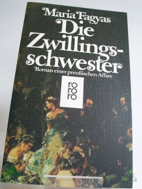 Product image 1 of the product “Die Zwillingsschwester : Roman / Maria Fagyas. Dt. von Irene Ohlendorf ”