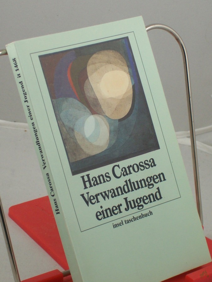 Artikelbild 1 des Artikels “Verwandlungen einer Jugend / Hans Carossa “