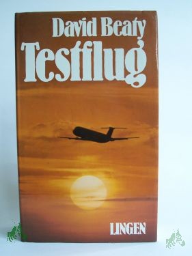 Artikelbild 1 des Artikels “Testflug / David Beaty. Übers. von Wilm W. Elwenspoek und Hans Egon Gerlach “