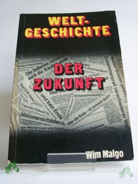 Product image 1 of the product “Weltgeschichte der Zukunft / Wim Malgo ”