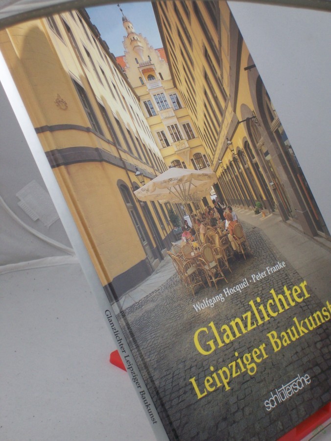 Artikelbild 1 des Artikels “Glanzlichter Leipziger Baukunst / Wolfgang Hocquel ; Peter Franke “