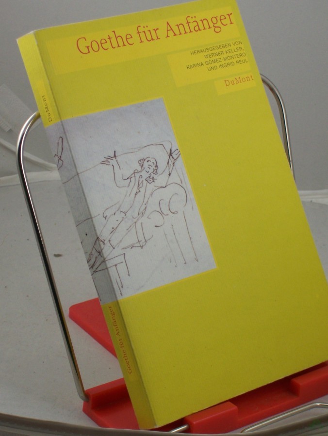 Artikelbild 1 des Artikels “Goethe für Anfänger / hrsg. von Karina Gomez-Montero und Ingrid Reul. Eingeleitet und kommentiert von Werner Keller “
