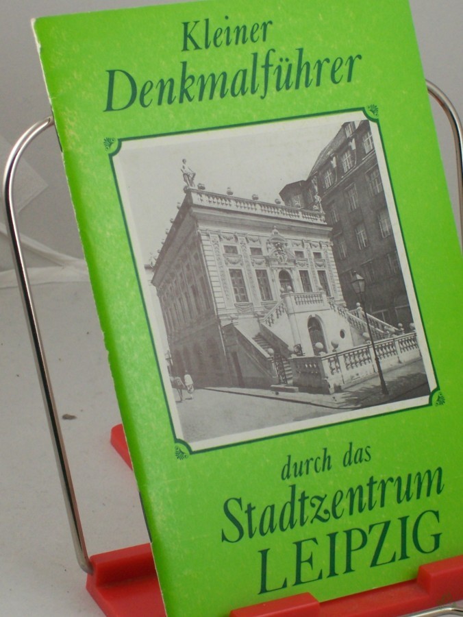 Product image 1 of the product “Kleiner Denkmalführer durch des Stadtzentrum Leipzig : 14 ausgew. Baudenkmale d. Stadtzentrums / hrsg. vom Kulturbund d. DDR, Stadtleitung Leipzig. Erarb. von e. Kollektiv d. Ges. für Denkmalpflege im Kulturbund d. DDR, Interessengemeinsch ”
