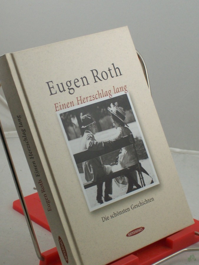 Artikelbild 1 des Artikels “Einen Herzschlag lang : die schönsten Geschichten / Eugen Roth. Zsgest. von Thomas Roth “