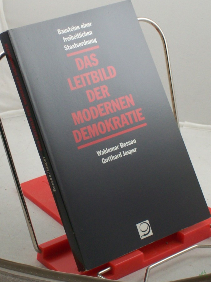 Artikelbild 1 des Artikels “Das Leitbild der modernen Demokratie : Bausteine einer freiheitlichen Staatsordnung / Waldemar Besson ; Gotthard Jasper “