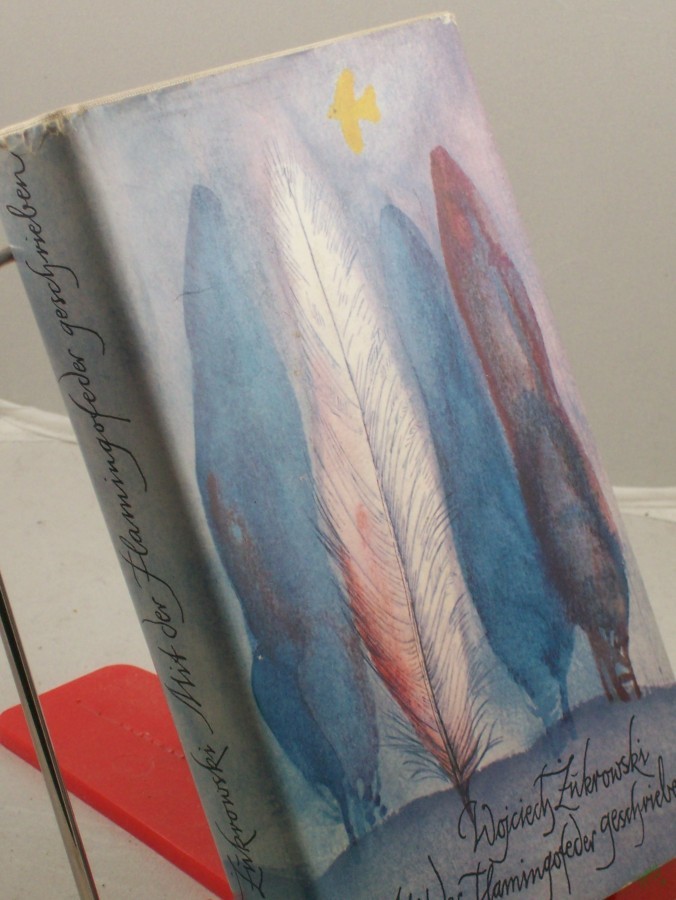 Artikelbild 1 des Artikels “Mit der Flamingofeder geschrieben : Erzählungen / Wojciech?ukrowski. Aus d. Poln. übers. von Kurt Kelm u. a. Mit e. Nachw. von Eberhard Dieckmann “