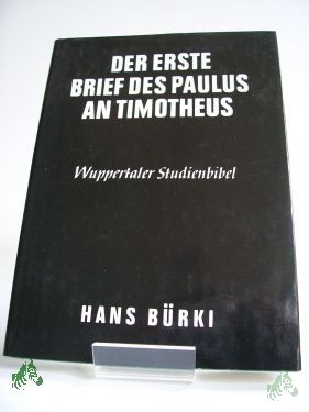 Artikelbild 1 des Artikels “Der erste Brief des Paulus an Timotheus / erkl. von Hans Bürki “