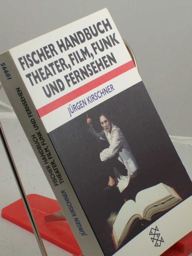Artikelbild 1 des Artikels “Fischer-Handbuch Theater, Film, Funk, Fernsehen / Jürgen Kirschner “
