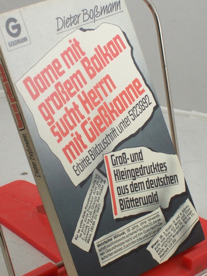 Product image 1 of the product “Dame mit grossem Balkon sucht Herrn mit Giesskanne : erbitte Bildzuschr. unter 5123892 ; Gross- u. Kleingedrucktes aus d. dt. Blätterwald / Dieter Bossmann ”