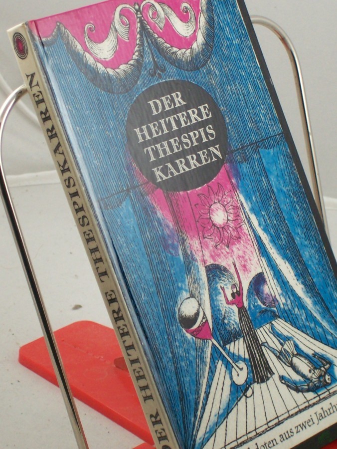 Artikelbild 1 des Artikels “Der heitere Thespiskarren : Theateranekdoten aus 2 Jahrhunderten / Ausgew. u. bearb. von Gerda Böttcher. Illustrationen von Gerhard Kurt Müller “