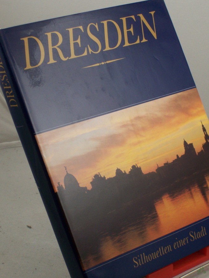 Product image 1 of the product “Dresden : Silhouetten e. Stadt / hrsg. von Günter Klieme. Die Autoren d. Buches Klaus Büstrin... ”