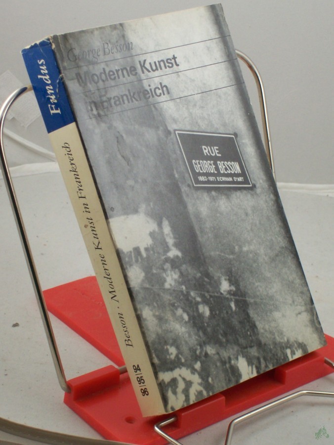 Artikelbild 1 des Artikels “Moderne Kunst in Frankreich : ausgew. Schr. / George Besson. Ausw. u. Vorw. von Pierre Vorms. Aus d. Franz. übers. von Gisela Kubel u. Susanne Wallmann “