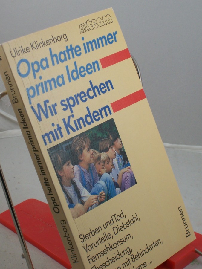 Artikelbild 1 des Artikels “Opa hatte immer prima Ideen : wir sprechen mit Kindern über Sterben und Tod, Vorurteile, Diebstahl, Fernsehkonsum, Ehescheidung, Umgang mit Behinderten, Umweltprobleme... / Ulrike Klinkenborg “