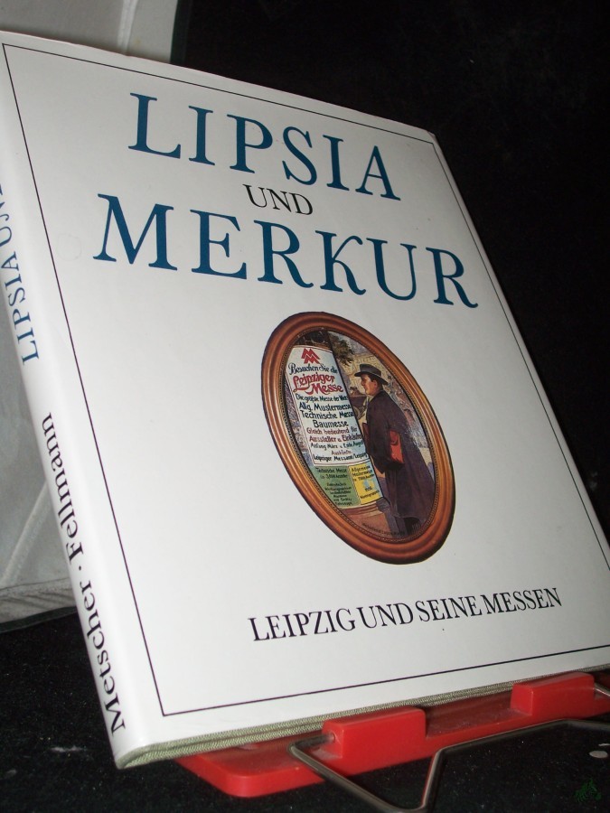 Artikelbild 1 des Artikels “Lipsia und Merkur : Leipzig und seine Messen / Klaus Metscher ; Walter Fellmann “