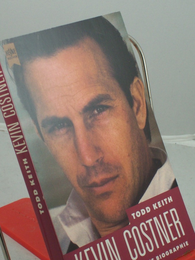 Artikelbild 1 des Artikels “Kevin Costner : die nichtautorisierte Biographie / Todd Keith. Aus dem Amerikan. übers. von Christa von Hadeln “
