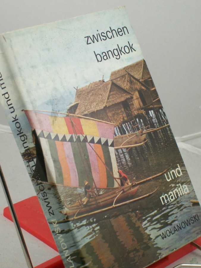 Artikelbild 1 des Artikels “Zwischen Bangkok und Manila : unterwegs in Südostasien / Lucjan Wolanowski. Übers. aus d. Poln. von Bolko Schweinitz. Kt.-Zeichn.: Helga Paditz “