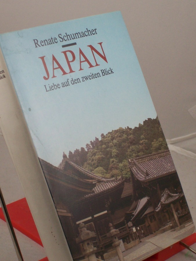 Product image 1 of the product “Japan : Liebe auf den zweiten Blick / Renate Schumacher. Mit 2 Essays von Ernst Schumacher. Fotos: Renate u. Ernst Schumacher ”