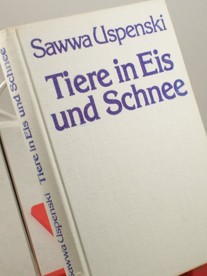 Artikelbild 1 des Artikels “Tiere in Eis und Schnee / Sawwa Uspenski. Übers. aus d. Russ. von Wolfgang Gruhn “