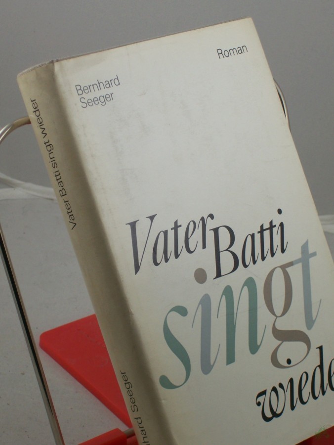 Artikelbild 1 des Artikels “Vater Batti singt wieder : Roman / Bernhard Seeger “