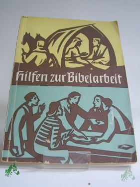 Artikelbild 1 des Artikels “Hilfen zur Bibelarbeit / Von Zabel u.a. Hrsg. von d. Sächs. Haupt-Bibelgesellschaft, Dresden “