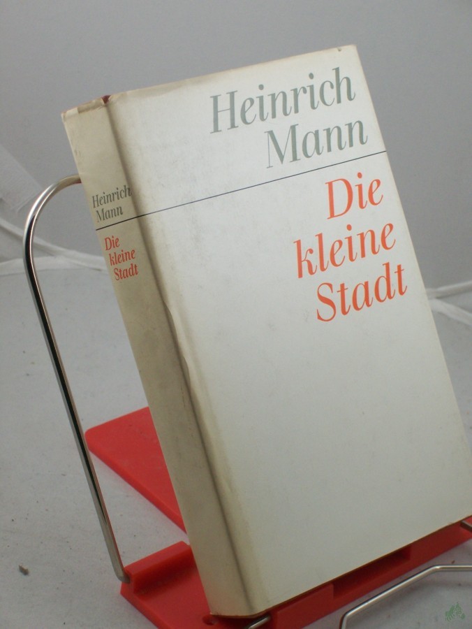 Artikelbild 1 des Artikels “Die kleine Stadt : ein Roman / Heinrich Mann. Bearb.: Gotthard Erler “