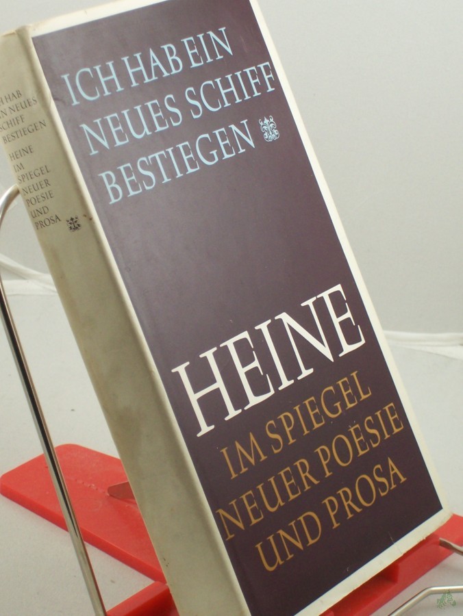 Artikelbild 1 des Artikels “Ich hab ein neues Schiff bestiegen... : Heine im Spiegel neuer Poesie u. Prosa; eine Anthologie / hrsg. von Uwe Berger u. Werner Neubert “