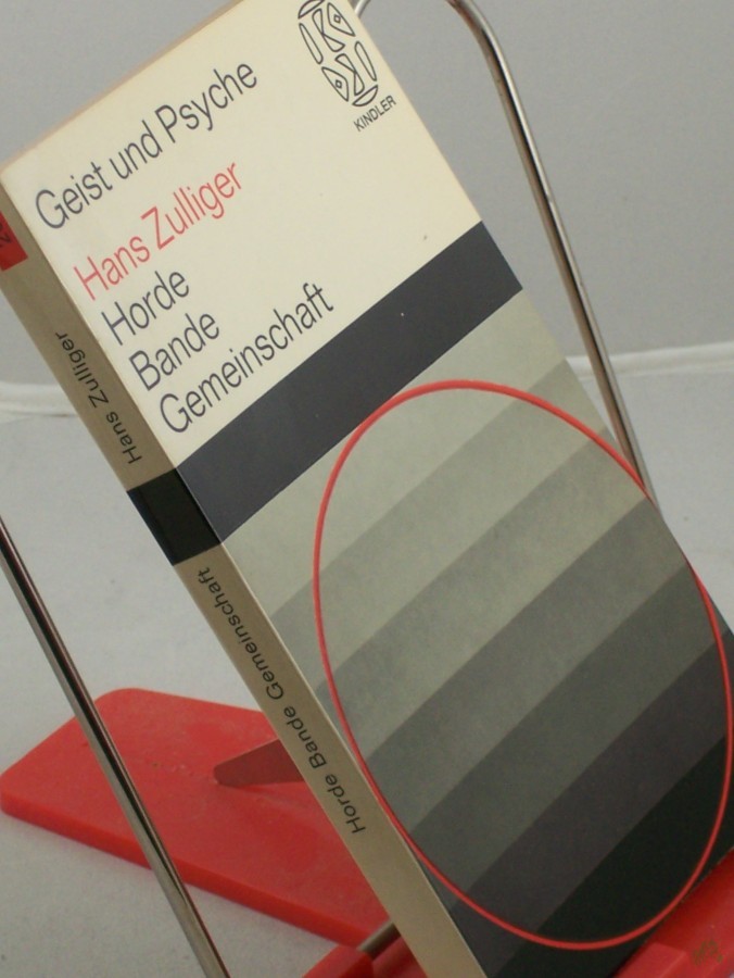 Product image 1 of the product “Horde, Bande, Gemeinschaft : Eine sozialpsycholog.-pädagog. Untersuchung / Hans Zulliger ”