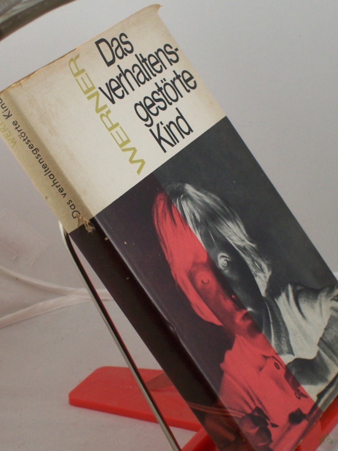 Product image 1 of the product “Das verhaltensgestörte Kind : Heilpädagogik psych. Fehlhaltgn / Reiner Werner ”