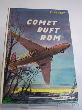Product image 1 of the product “Comet ruft Rom / E. Streit. Illustrationen: Werner Kulle. Bearb. nach e. Erzählung von George C. Aileron ”