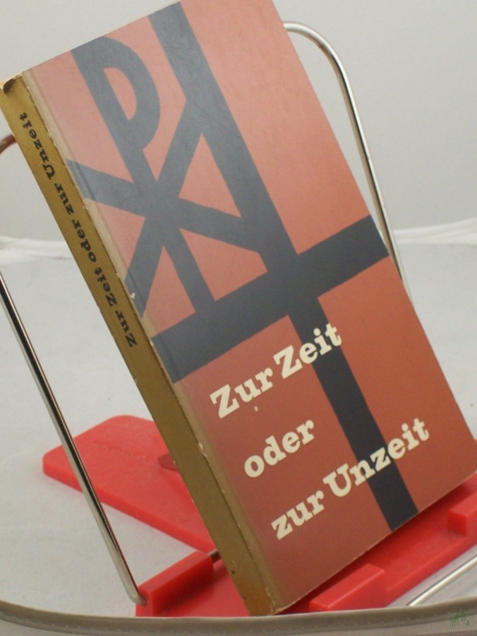 Product image 1 of the product “Zur Zeit oder zur Unzeit : Eine Anthologie moderner Predigten / Hans-Rudolf Müller-Schwefe ”