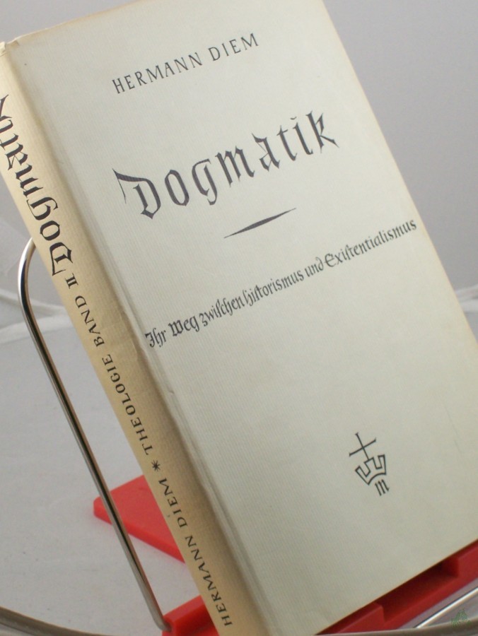 Product image 1 of the product “Theologie als kirchliche Wissenschaft, Bd. 2. Dogmatik : Ihr Weg zwischen Historismus und Existentialismus ”