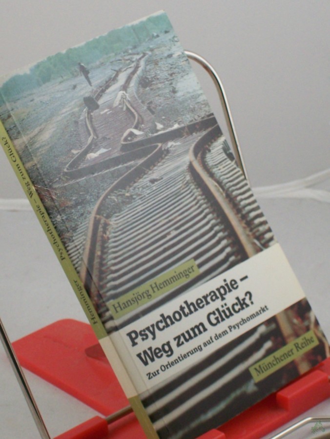 Artikelbild 1 des Artikels “Psychotherapie - Weg zum Glück? : Zur Orientierung auf d. Psychomarkt / Hansjörg Hemminger “