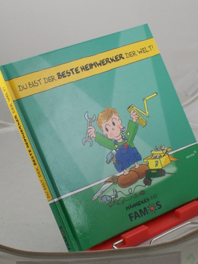 Product image 1 of the product “Du bist der beste Heimwerker der Welt! / mit Texten von Karin Breuer und Illustrationen von Archie ”
