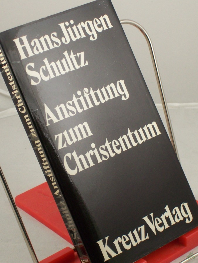 Artikelbild 1 des Artikels “Anstiftung zum Christentum / Hans Jürgen Schultz “