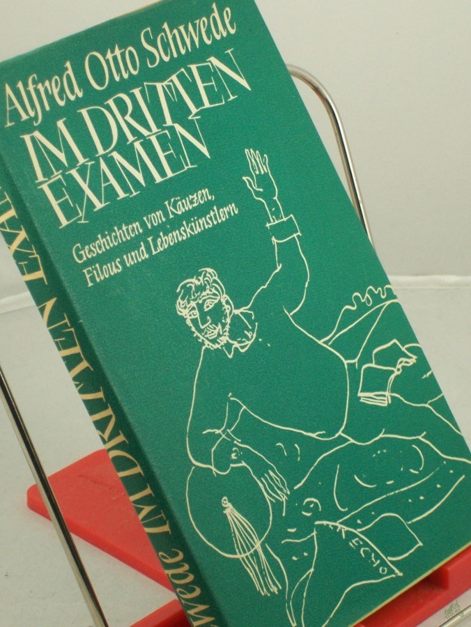Artikelbild 1 des Artikels “Im dritten Examen : Geschichten von Käuzen, Filous u. Lebenskünstlern / Alfred Otto Schwede. Illustrationen: Hans-Dieter Schwarz “