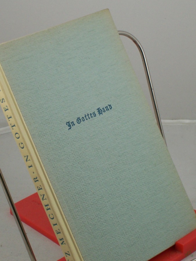 Artikelbild 1 des Artikels “In Gottes Hand : Erzählungen aus d. Leben frommer Christen / Fritz Meichner. Mit 10 Porträtstudien von Johanna Bemmann “