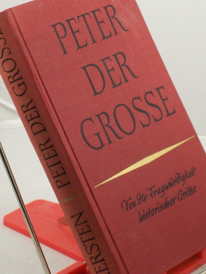 Artikelbild 1 des Artikels “Peter der Grosse : von d. Fragwürdigkeit histor. Grösse / Kurt Kersten “