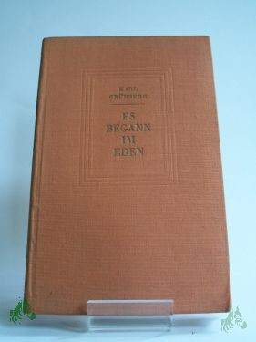 Product image 1 of the product “Es begann im Eden : Novellen aus Deutschlands schwerster Zeit / Karl Grünberg ”
